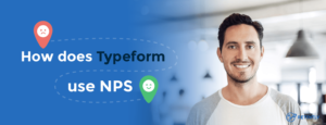 How Does Typeform Boost Customer Satisfaction Using NPS (Case Study)