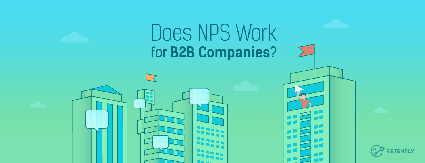 Does Net Promoter Score Work for B2B Companies? You Bet It Does!